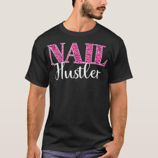 Kosmetologe Nail Hustler 3 T-Shirt