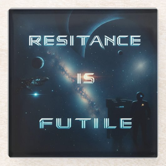 Kosmischer Untersetzer "Widerstand ist nutzlos" (Vorderseite)