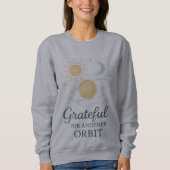 Kosmisches Dankbarkeits-Sweatshirt – Dankbar für e Sweatshirt (Vorderseite)