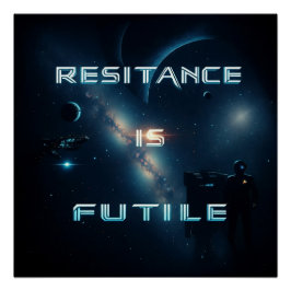 Kosmisches "Widerstand ist nutzlos" glänzendes Pos Poster