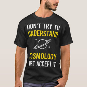 Kosmologie verstehen T-Shirt