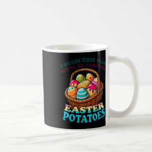 Kosten für Eier Dieses Jahr malen wir Kartoffeln S Kaffeetasse