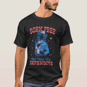 Kostenlose Geburt, aber jetzt bin ich teure Cowgir T-Shirt