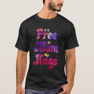 Kostenlose Mama Hugs Gay Support Lgbtq Pride Rainb T-Shirt