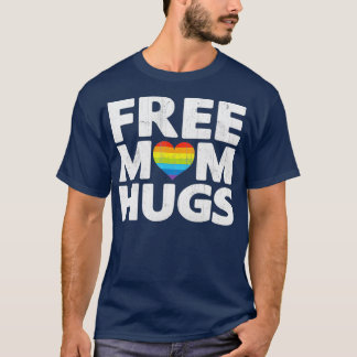 Kostenlose Mama Hugs Gratis Mama Hugs Rainbow Gay T-Shirt