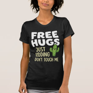 Kostenlose Umarmungen. Nur im Scherz. Fass mich ni T-Shirt