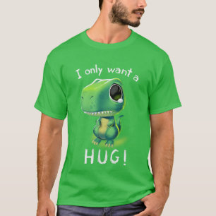 Kostenlose Umarmungen TRex Ich will nur eine Umarm T-Shirt