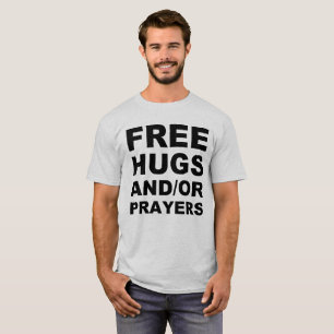 Kostenlose Umarmungen und/oder Gebete Christliches T-Shirt