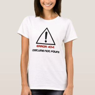 Kostüm des Fehler-404 nicht gefunden T-Shirt
