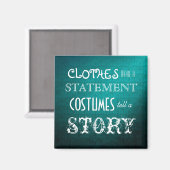 Kostüme erzählen eine Geschichte Magnet (Vorderseite/Rückseite)