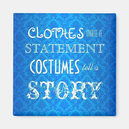 Kostüme erzählen eine Geschichte Magnet (Vorne)