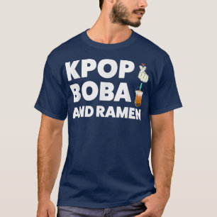 Kpop boba und ramen K-Pop Girl T-Shirt