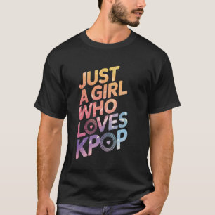Kpop Nur Ein Mädchen Das Kpop Liebt T-Shirt