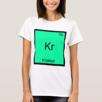 Kr - Kraken Funny Chemistry Element Symbol T - Shi
