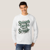 Kraft entsteht durch Kampf T-Shirt (Vorne ganz)