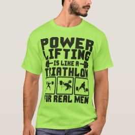 Krafttraining ist wie ein Triathlon für echte Männ T-Shirt