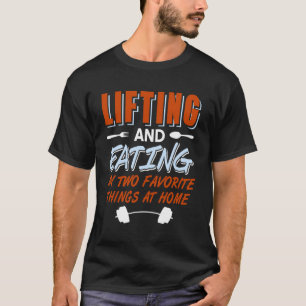Krafttraining und Essen Humor Heim-Gymnastik Essen T-Shirt