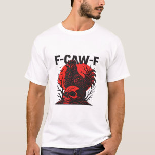 Krähe F-Caw-F Lustiger Gothic Humor T-Shirt