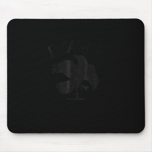 Krähe, F-Caw-F Lustiger Vogel Ästhetisch Casual Mousepad (Vorne)