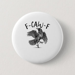 Krähe, F-Caw-F Lustiger Vogel Button