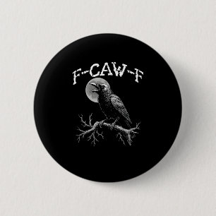 Krähe F-Caw-F Lustiger Vogel Krähe Humor Kreative Button