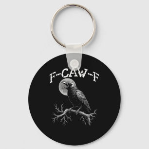 Krähe F-Caw-F Lustiger Vogel Krähen Humor Kreative Schlüsselanhänger
