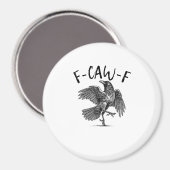 Krähe, F-Caw-F Lustiger Vogel Magnet (Vorderseite/Rückseite)
