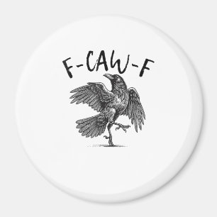 Krähe, F-Caw-F Lustiger Vogel Magnet
