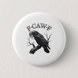 Krähe, F-Caw-F Lustiger Vogel Mond Gothic Erwachse Button