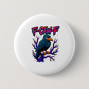 Krähe, F-Caw-F Lustiger Vogel Mond Gothic Erwachse Button