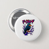 Krähe, F-Caw-F Lustiger Vogel Mond Gothic Erwachse Button (Vorne & Hinten)