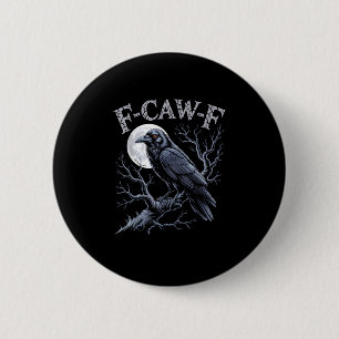 Krähe F-Caw-F Lustiger Vogel Mond Gothic Erwachsen Button
