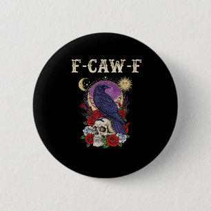 Krähe F-Caw-F Lustiger Vogel Mond Gothic Erwachsen Button