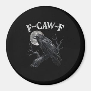 Krähe F-Caw-F Lustiger Vogel Mond Gothic Erwachsen Magnet