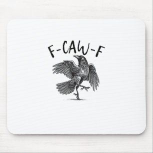 Krähe, F-Caw-F Lustiger Vogel Mousepad