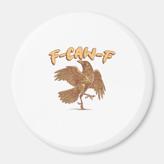 Krähe F-Caw-F Lustiger Vogel Rabe Meme Magnet (Vorne)