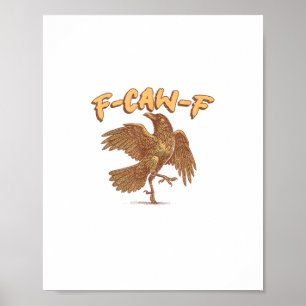 Krähe F-Caw-F Lustiger Vogel Rabe Meme Poster