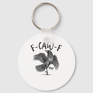Krähe, F-Caw-F Lustiger Vogel Schlüsselanhänger