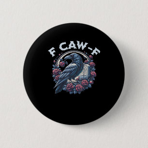 Krähe Humorvolles F-Caw-F-Grafik für Männer Frauen Button