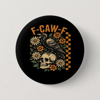 Krähe Rabe F-Caw-F Cool Einzigartig Button