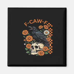 Krähe Rabe F-Caw-F Lustiges Halloween Gothic Kreat Magnet