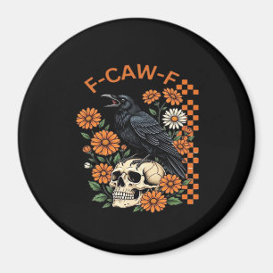 Krähe Rabe F-Caw-F Lustiges Halloween Gothic Kreat Magnet