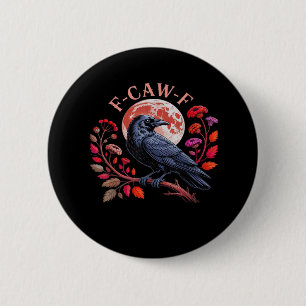 Krähe Rabe Lustig F-Caw-F Oversized Vintage Grafik Button