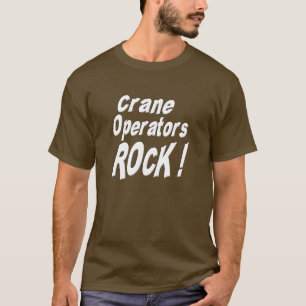 Kran-Betreiber-Felsen! T - Shirt