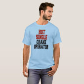 Kranbetreiber mit Hot-Single T-Shirt (Vorne ganz)