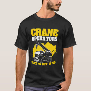 Kranführer bekommen es immer wieder mit schwerem G T-Shirt