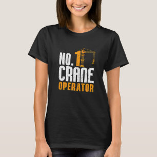 Kranführer Nr. 1 Bauarbeiter Job Kran T-Shirt