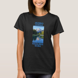 Kranjska Gora Slowenien Jezero Jasna T-Shirt