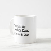 Kranke Tage Kaffeetasse (Vorderseite Links)