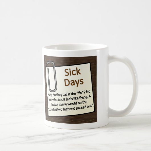 Kranke Tage Kaffeetasse (Rechts)